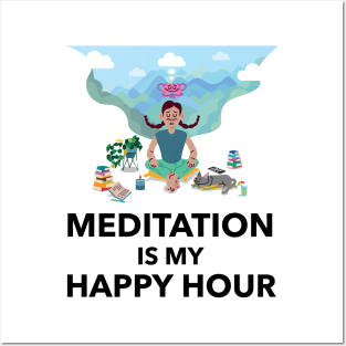 Meditation Is My Happy Hour Posters and Art